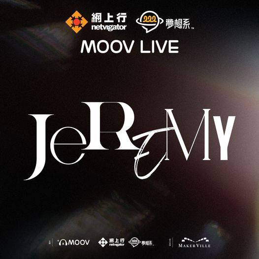 Jeremy演唱會 MOOV於5月25日在官方社交平台宣布 Jeremy將於今年舉辦《網上行夢想系MOOV LIVE JEREMY》音樂會。